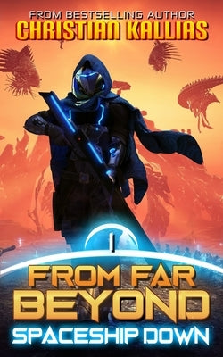 Spaceship Down: An Epic Space Opera Saga by Kallias, Christian