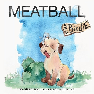Meatball and Birdie by Fox, Elle