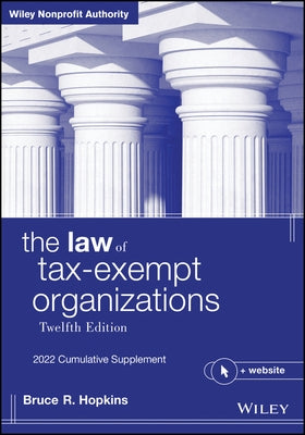 The Law of Tax-Exempt Organizations: 2022 Cumulative Supplement by Hopkins, Bruce R.