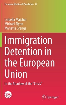 Immigration Detention in the European Union: In the Shadow of the "Crisis" by Majcher, Izabella