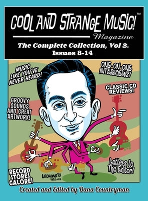 Cool and Strange Music! Magazine - The Complete Collection, Vol. 2 Issues 8-14 (hardback) by Countryman, Dana