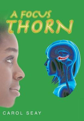 A Focus Thorn by Seay, Carol