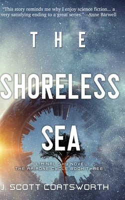 The Shoreless Sea: Liminal Sky: Ariadne Cycle Book 3 by Coatsworth, J. Scott