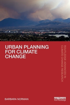 Urban Planning for Climate Change by Norman, Barbara
