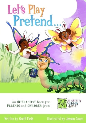 Let's Play Pretend...: An Interactive Book for Parents and Children by Couch, Jensen