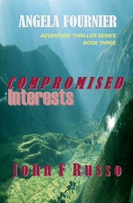 Angela Fournier - Compromised Interests by Russo, John F.