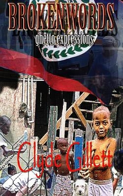 Broken Words - ghetto expression: In The Middle of My City by Gillett, Clyde