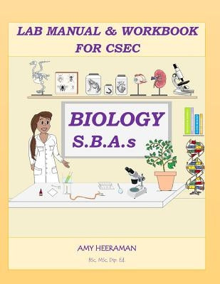 Lab Manual & Workbook for CSEC Biology SBAs by Heeraman, Amy