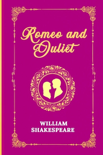 Romeo and Juliet by Shakespeare, William