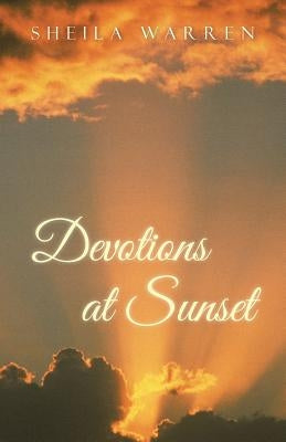 Devotions at Sunset by Warren, Sheila