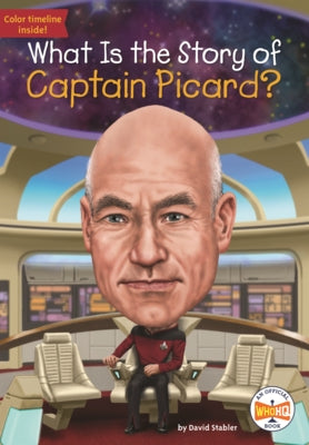 What Is the Story of Captain Picard? by Stabler, David