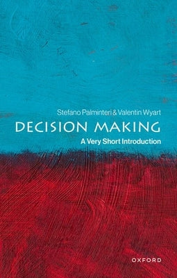 Decision Making: A Very Short Introduction by Palminteri, Stefano