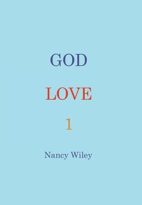 God Love 1 by Wiley, Nancy