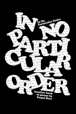 In No Particular Order by Barr, Fergal