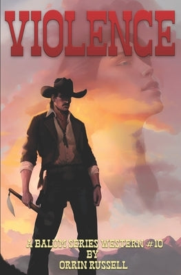 Violence: A Balum Series Western #10 by Russell, Orrin