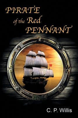 Pirate of the Red Pennant by Willis, C. P.