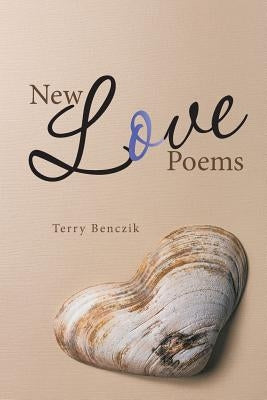 New Love Poems by Benczik, Terry