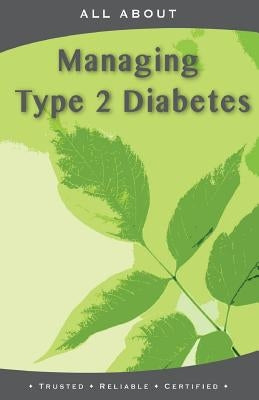 All About Managing Type 2 Diabetes by Flynn M. B. a., Laura