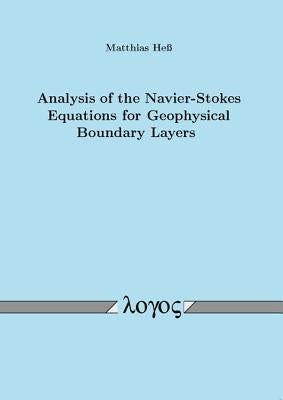 Analysis of the Navier-Stokes Equations for Geophysical Boundary Layers by Hess, Matthias