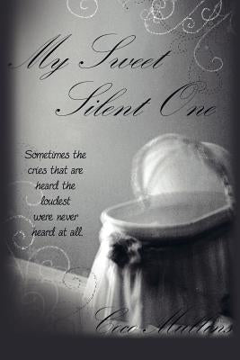 My Sweet Silent One by Mullins, Coco