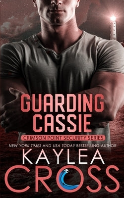 Guarding Cassie by Cross, Kaylea