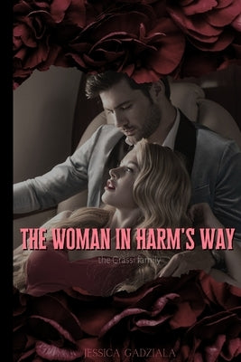 The Woman in Harm's Way by Gadziala, Jessica
