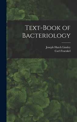 Text-book of Bacteriology by Fraenkel, Carl