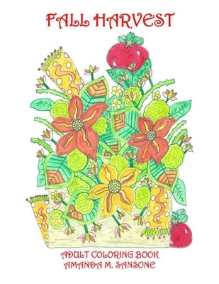 Fall Harvest: Adult Coloring Book by Sansone, Amanda M.