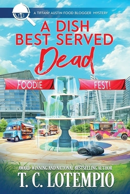 A Dish Best Served Dead by Lotempio, T. C.