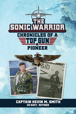 The Sonic Warrior by Smith, Captain Kevin M.