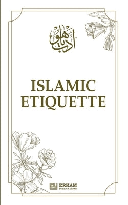 Islamic Etiquette by Kanger, Faruk