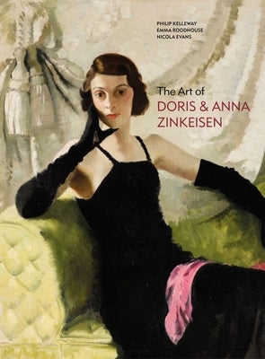 The Art of Doris and Anna Zinkeisen by Kelleway, Philip