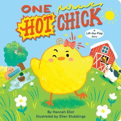One Hot Chick: A Lift-The-Flap Story by Eliot, Hannah