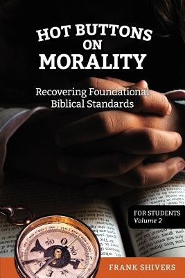 Hot Buttons on Morality by Shivers, Frank Ray