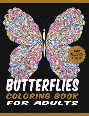 Butterflies Coloring Book for Adults: Floral Butterflies with Diverse Styled Coloring Pages - Large Size High Resolution Line Drawings for Relaxation by Press, Quality