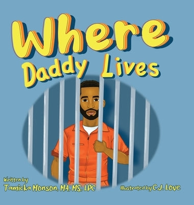 Where Daddy Lives by Love, C. J.