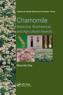 Chamomile: Medicinal, Biochemical, and Agricultural Aspects by Das, Moumita