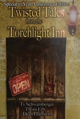 Twisted Tales from the Torchlight Inn by Schwamberger, Ty