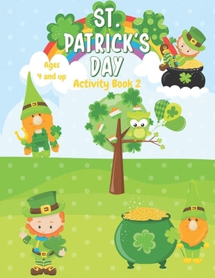 St. Patrick's Day Activity Book 2: Ages 4 and up by Cjm Developments LLC