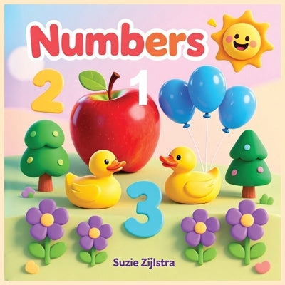 Numbers: A Fun Counting and Number Learning Book for Little Learners 8.5 x 8.5 inches 44 pages Recognize numbers Practice counting skills by Zijlstra, Suzie