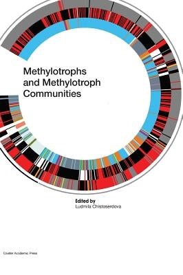 Methylotrophs and Methylotroph Communities by Chistoserdova, Ludmila