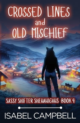 Crossed Lines and Old Mischief by Campbell, Isabel