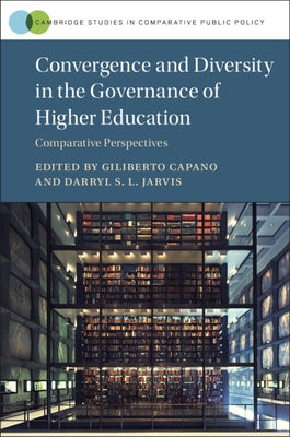 Convergence and Diversity in the Governance of Higher Education: Comparative Perspectives by Capano, Giliberto