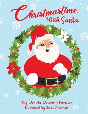 Christmastime With Santa by Brown, Desda Deanne