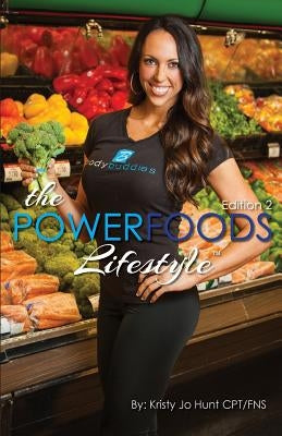 The Power Foods Lifestyle: Edition 2 by Hunt, Kristy Jo