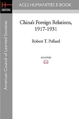 China's Foreign Relations, 1917-1931 by Pollard, Robert T.