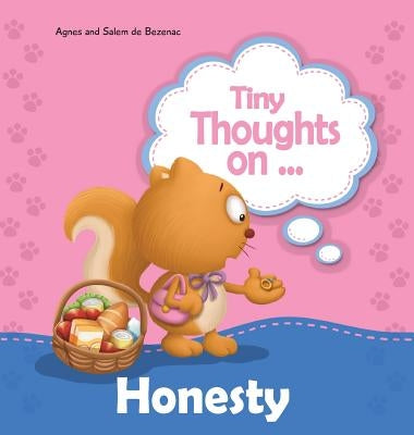 Tiny Thoughts on Honesty: How I feel when I steal by De Bezenac, Agnes