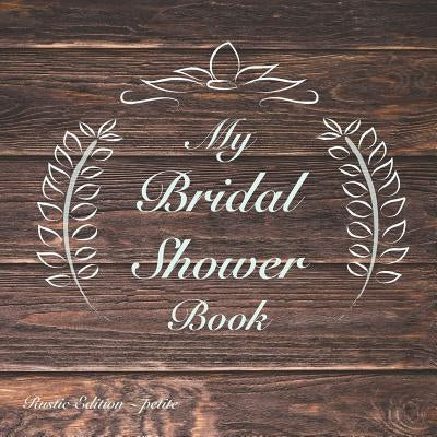 My Bridal Shower Book: Rustic Edition petite by Martin, Chrissi