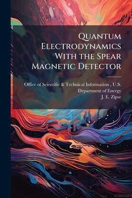 Quantum Electrodynamics With the Spear Magnetic Detector by Office of Scientific &. Technical Inform
