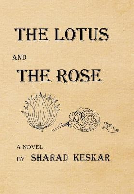 The Lotus and the Rose by Keskar, Sharad